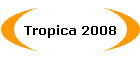 Tropica 2008