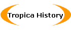 Tropica History